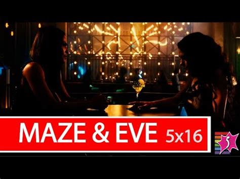 Maze and Eve scenes 5x16 